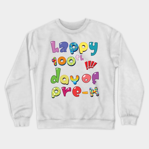 Happy 100th Day of Pre-K School Teacher Gifts Crewneck Sweatshirt by macshoptee